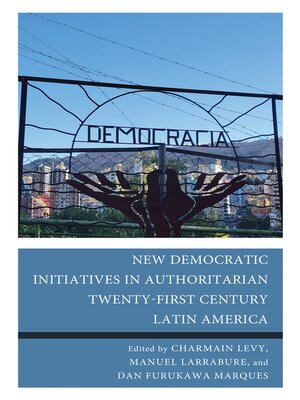 cover image of New Democratic Initiatives in Authoritarian Twenty-First Century Latin America